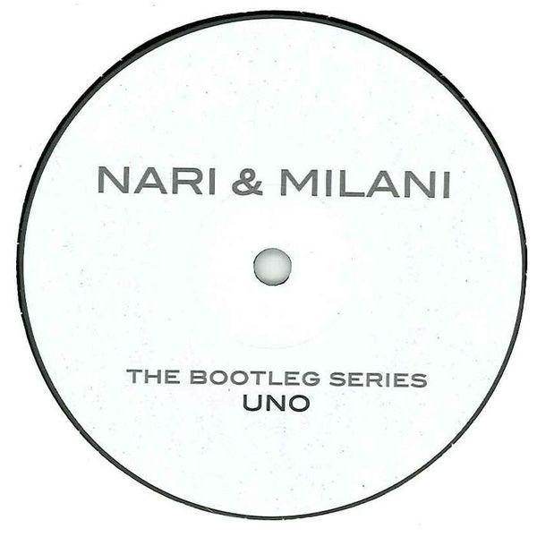 Nari & Milani - The Bootleg Series Uno