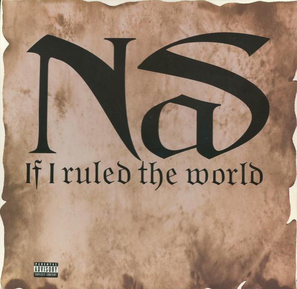 Nas - If I Ruled The World