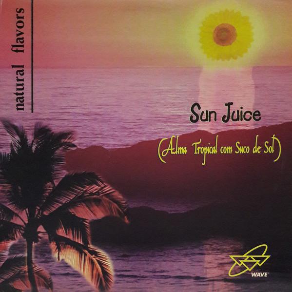 Natural Flavors - Sun Juice (Alma Tropical Com Suco De Sol)