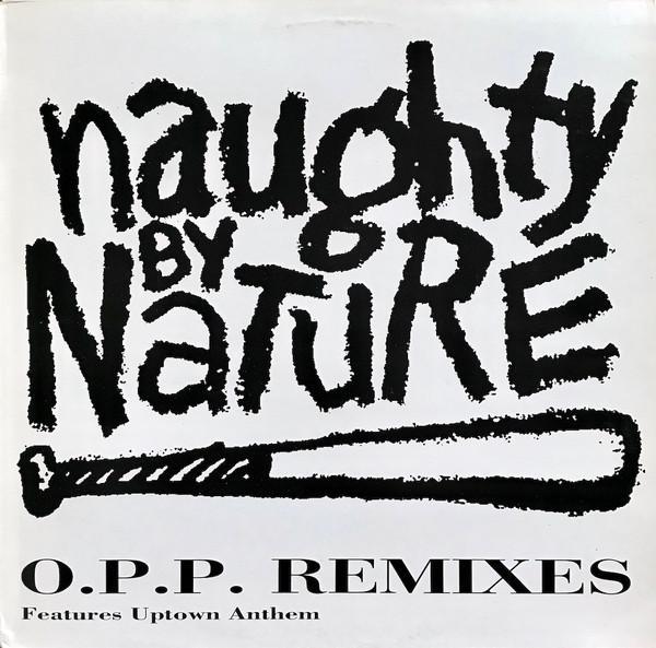 Naughty By Nature - O.P.P. Remixes