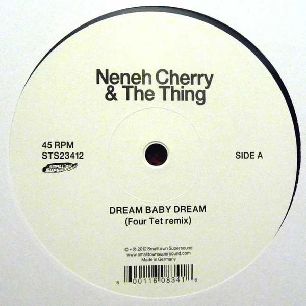 Neneh Cherry, The Thing (2) - Dream Baby Dream (Four Tet Remix) / Cashback (Lindstrøm & Prins Thomas Remix)