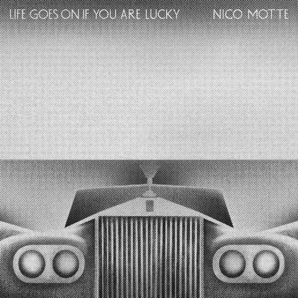 Nicolas Motte - Life Goes On If You Are Lucky