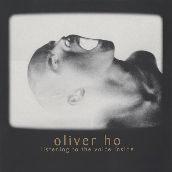 Oliver Ho - Listening To The Voice Inside