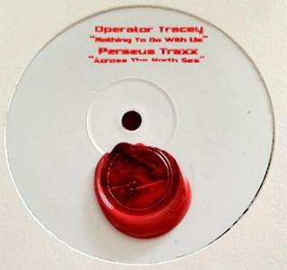 Operator Tracey, Perseus Traxx - Nothing To Do With Us / Across The North Sea