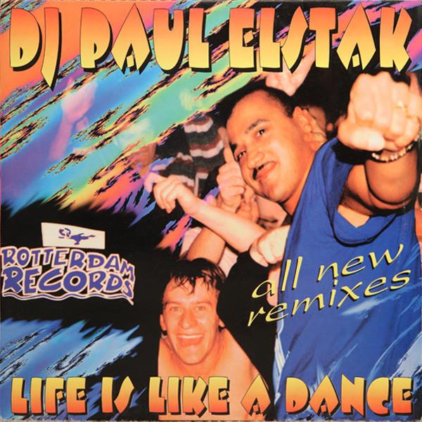 Paul Elstak - Life Is Like A Dance (Remixes)