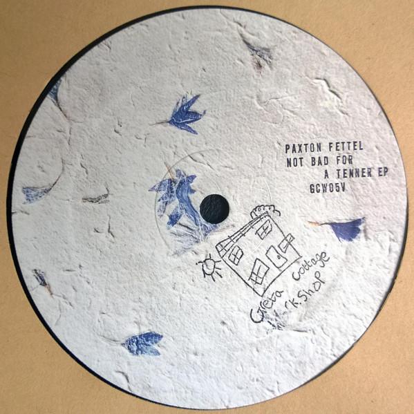 Paxton Fettel - Not Bad For A Tenner EP