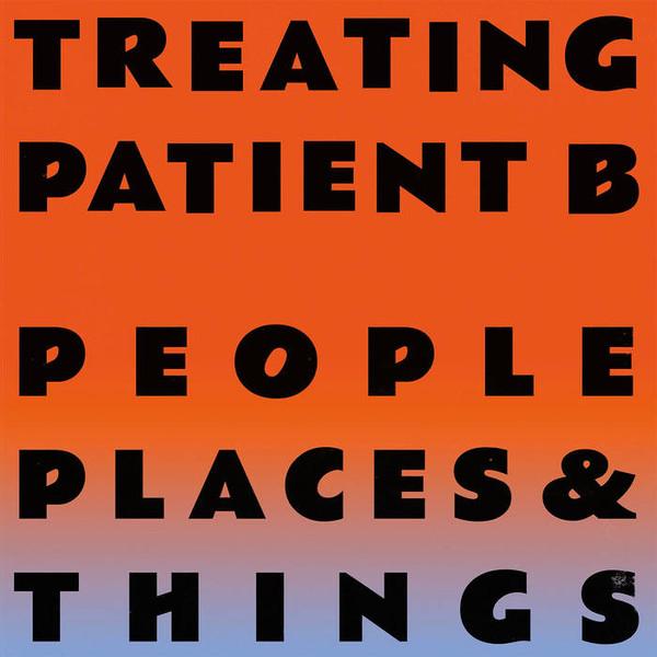 People Places & Things - Treating Patient B