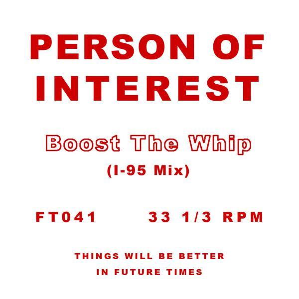 Person Of Interest - Boost The Whip (I-95 Mix)