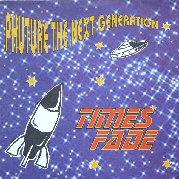 Phuture The Next Generation - Times Fade