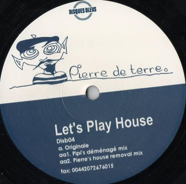 Pierre De Terre - Let's Play House