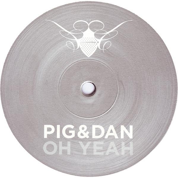 Pig & Dan - Oh Yeah