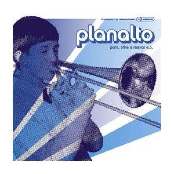 Planalto - Pare, Olhe E Mexa!