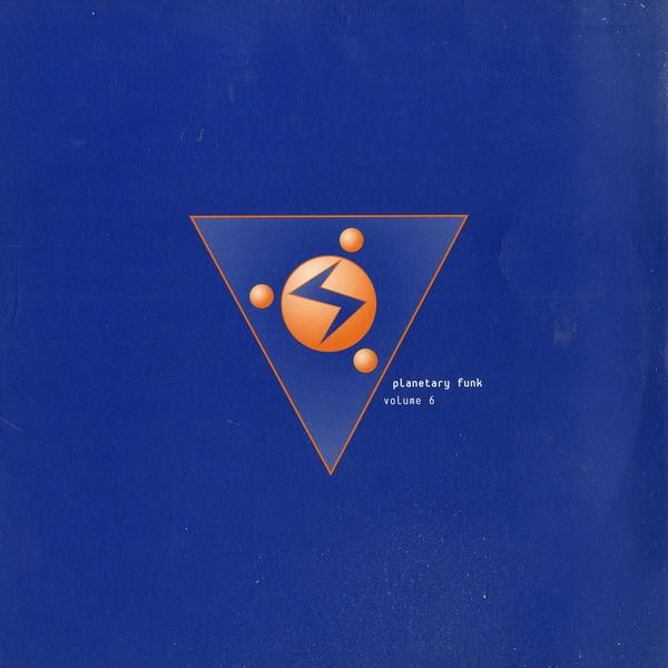 Planetary Assault Systems - Planetary Funk Volume 6