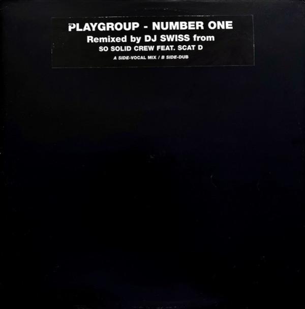 Playgroup - Number One (Remixed By DJ Swiss From So Solid Crew Feat. Scat D)
