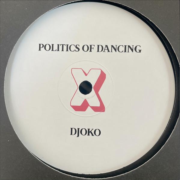 Politics Of Dancing, DJOKO (3), Lowris - Politics Of Dancing x DJOKO x Lowris
