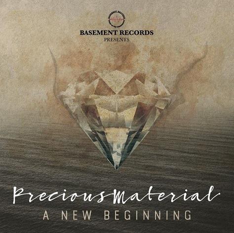  - Precious Material - A New Beginning