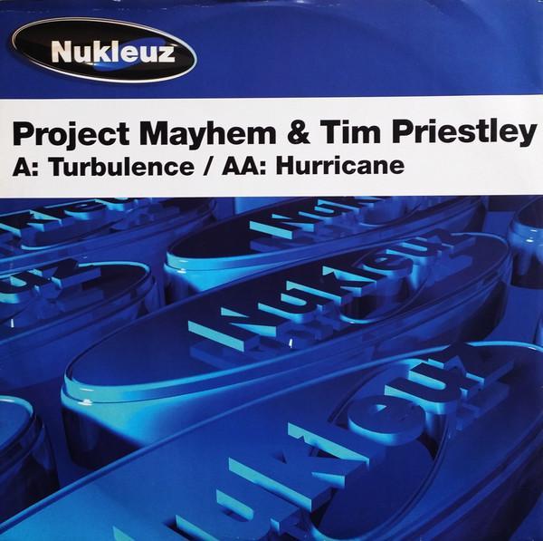 Project Mayhem, Tim Priestley - Turbulence / Hurricane
