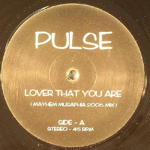 Pulse (3) - Lover That You Are (Mayhem Musaphia 2006 Mix)