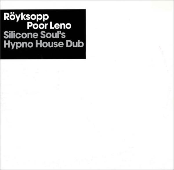 Röyksopp - Poor Leno