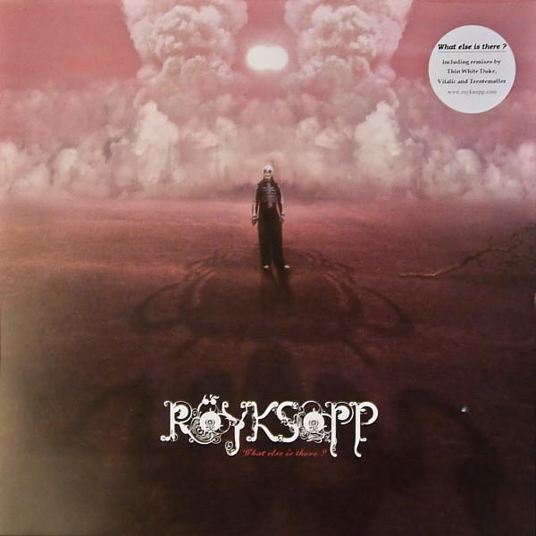 Röyksopp - What Else Is There ?
