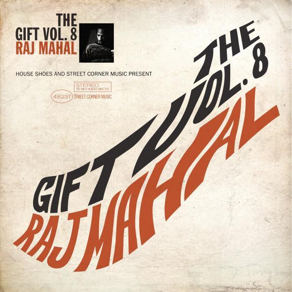 Raj Mahal - House Shoes And Street Corner Music Present: The Gift Vol. 8
