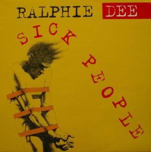 Ralphie Dee - Sick People