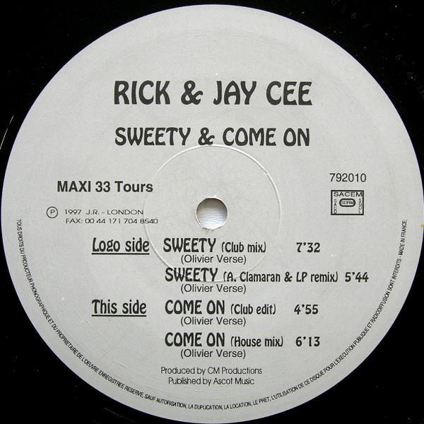 Rick & Jay Cee - Sweety / Come On