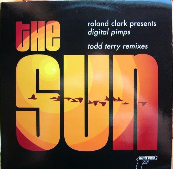 Roland Clark, Digital Pimps - The Sun - Todd Terry Remixes