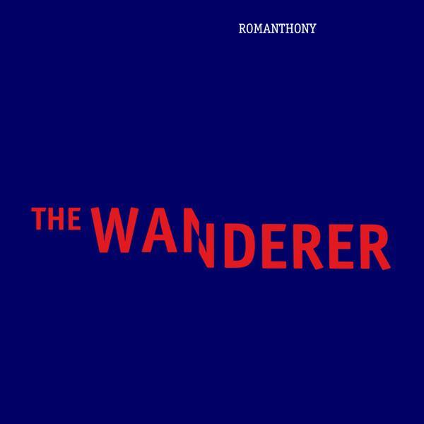 Romanthony - The Wanderer