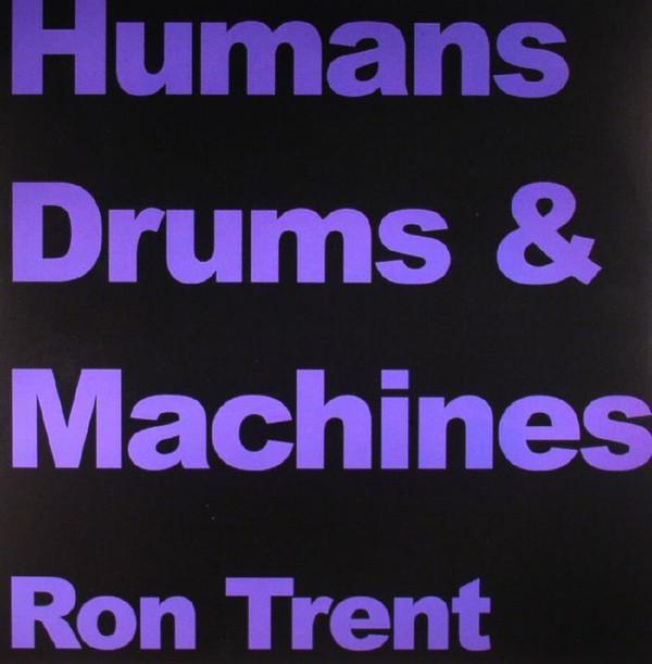 Ron Trent - Humans Drums & Machines