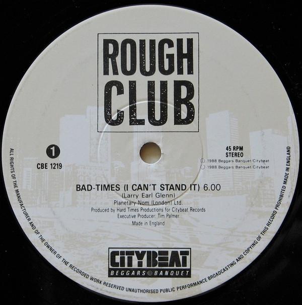 Rough Club - Bad-Times (I Can't Stand It)