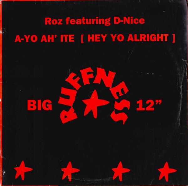 Roz, D-Nice - A-Yo Ah´Ite (Hey Yo Alright)