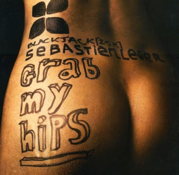 Sébastien Léger - Grab My Hips