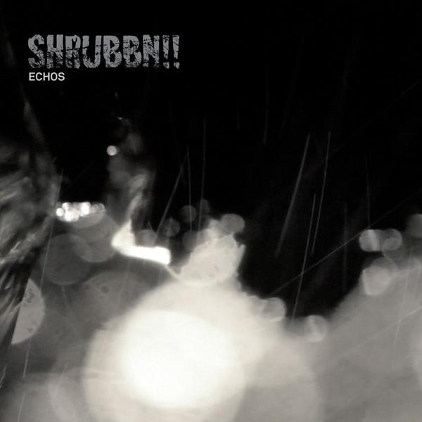 SHRUBBN!! - Echos