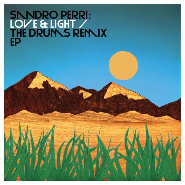 Sandro Perri - Love & Light / The Drums Remix EP