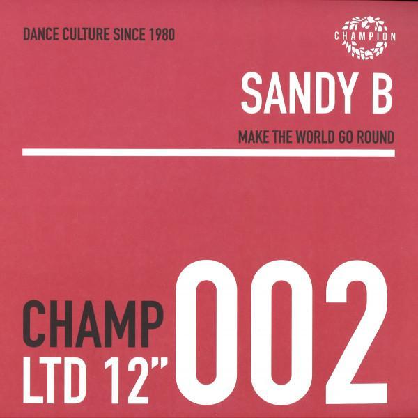 Sandy B - Make The World Go Round / Ain’t No Need To Hide