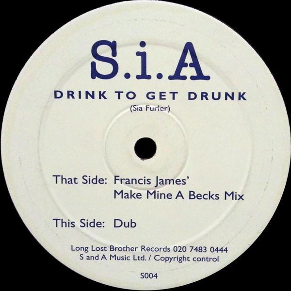 Sia - Drink To Get Drunk