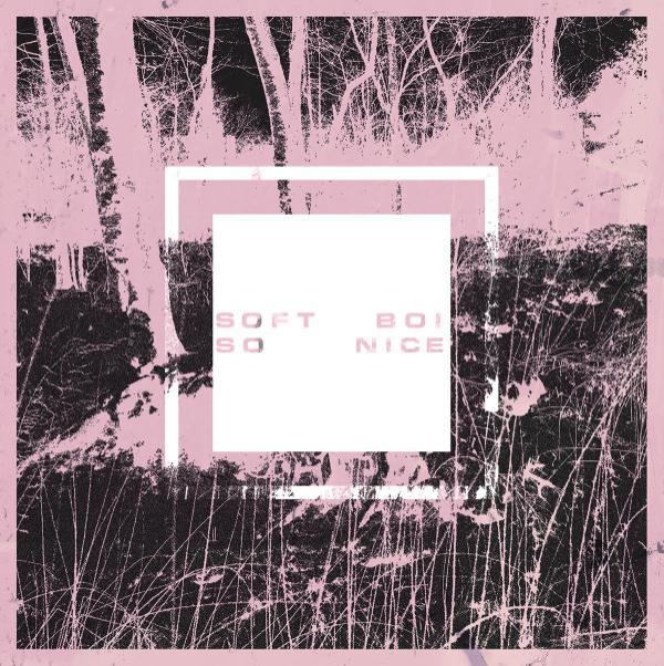Soft Boi - So Nice