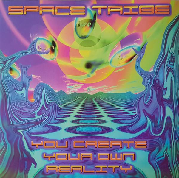 Space Tribe - You Create Your Own Reality