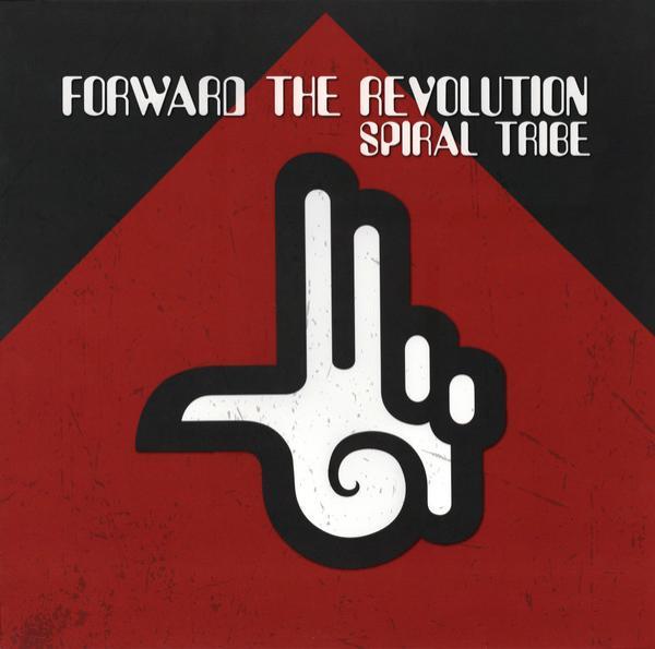 Spiral Tribe - Forward The Revolution