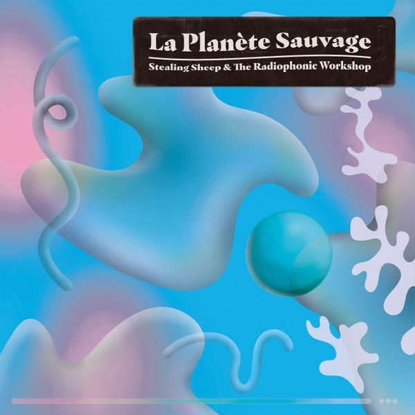 Stealing Sheep, BBC Radiophonic Workshop - La Planète Sauvage