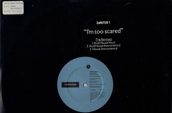 Steven Dante - I'm Too Scared (The Remixes)