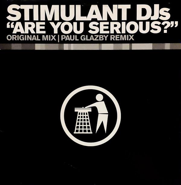 Stimulant DJs - Are You Serious?