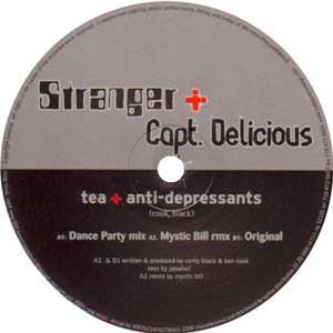 Stranger + Capt. Delicious - Tea + Anti-Depressants