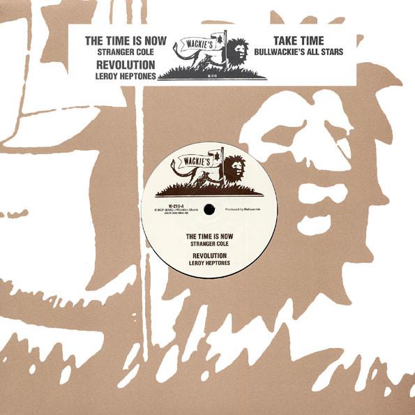Stranger Cole, Leroy Heptone, Bullwackies All Stars - The Time Is Now / Revolution / Take Time