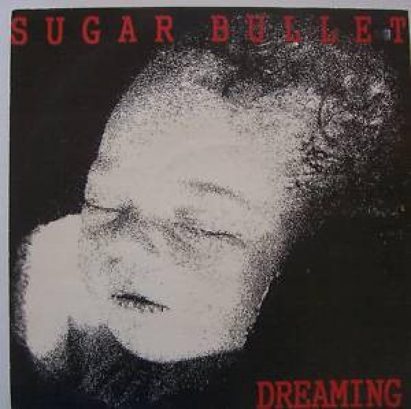 Sugar Bullet - Dreaming