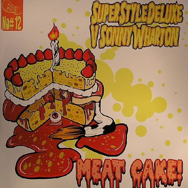 SuperStyleDeluxe, Sonny Wharton - Meat Cake!
