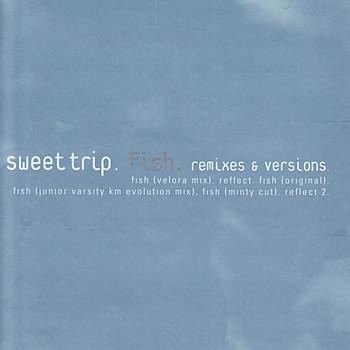 Sweet Trip - Fish (Remixes & Versions)