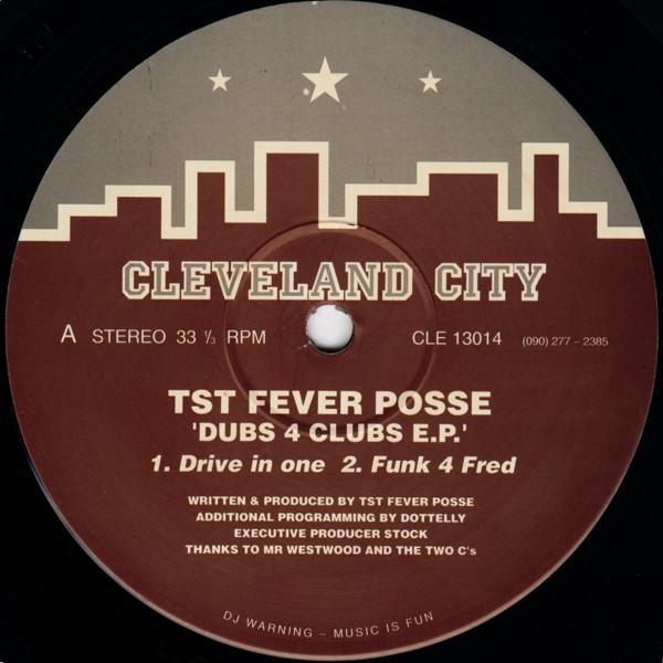 TST Fever Posse - Dubs 4 Clubs E.P.