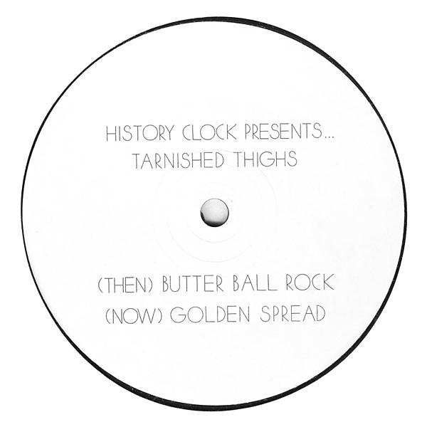 Tarnished Thighs - Butter Ball Rock / Golden Spread